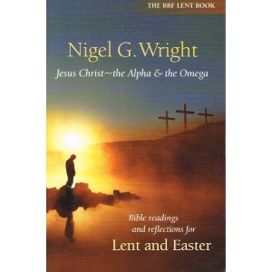 Jesus Christ The Alpha And the Omega by Nigel G Wright